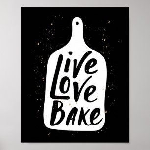 Live Love Bake Baker Poster
