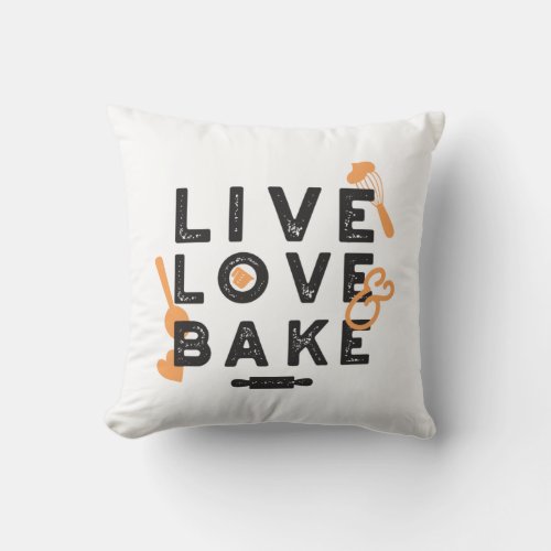 Live Love Bake Cute Baker Life Quotes I Throw Pillow