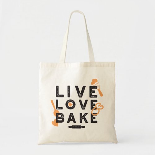 Live Love Bake Cute Baker Life Quotes I Tote Bag