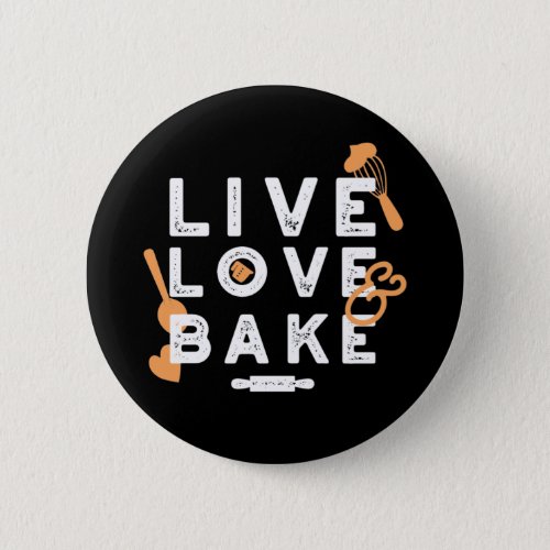 Live Love Bake Cute Baker Life Quotes II Button