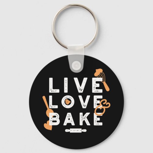 Live Love Bake Cute Baker Life Quotes II Keychain