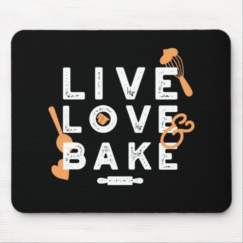Live Love Bake Cute Baker Life Quotes II Mouse Pad