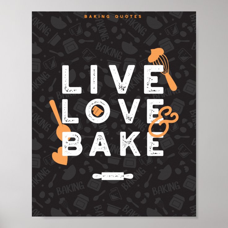 Live Love Bake Cute Baker Life Quotes II Poster Zazzle