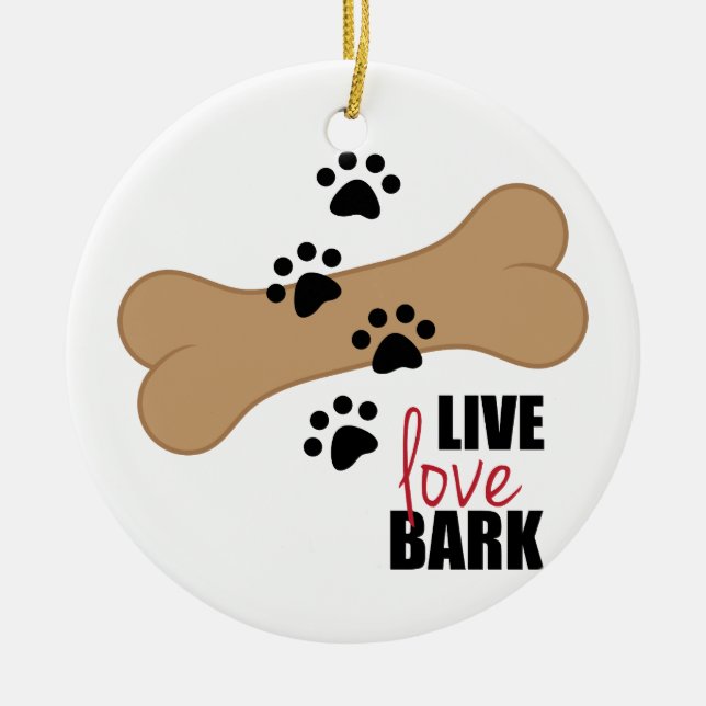 Live Love Bark Ceramic Ornament (Front)
