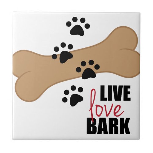 Live Love Bark Ceramic Tile