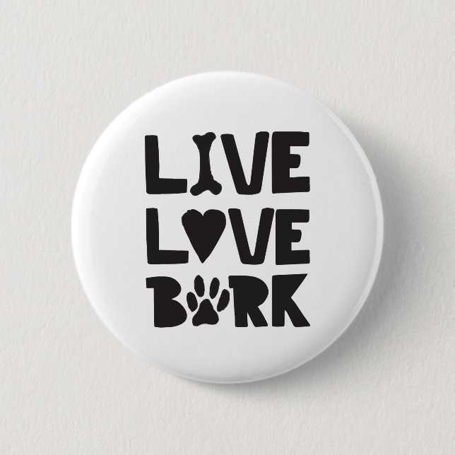 Live Love Bark Happy Bark Dogs Bark Quotes K9 Quot Button (Front)