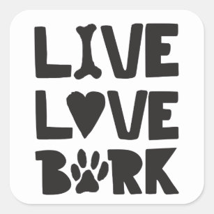 Live Love Bark Happy Bark Dogs Bark Quotes K9 Quot Square Sticker