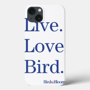 Live. Love. Bird. iPhone 13 Case