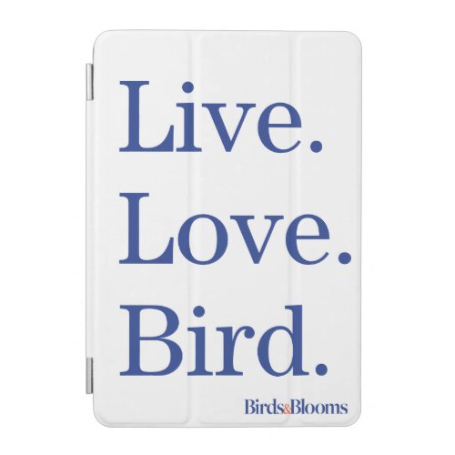 Live Love Bird iPad Mini Cover