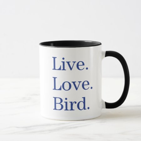 Live. Love. Bird. Mug