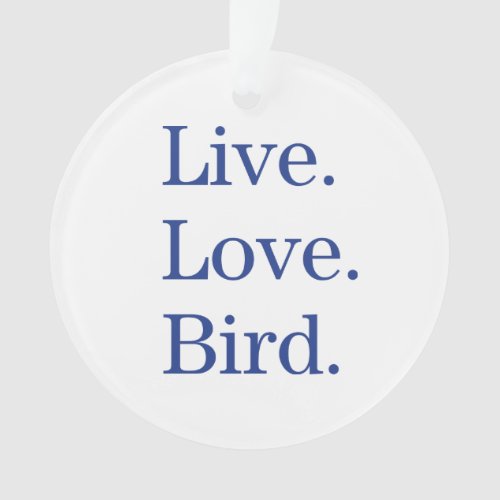 Live Love Bird Ornament