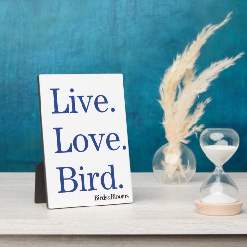 Live Love Bird Plaque