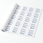 Live. Love. Bird. Wrapping Paper