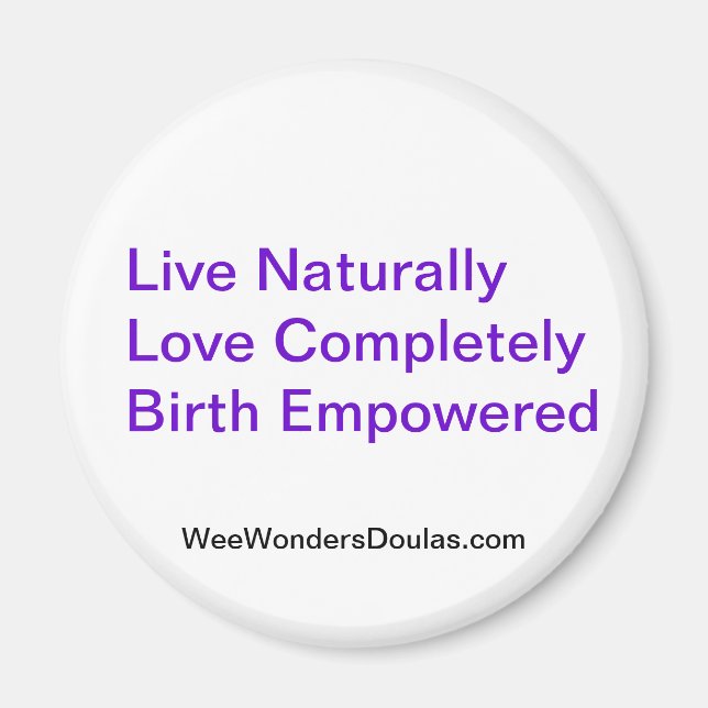 Live, Love, Birth Magnet (Front)