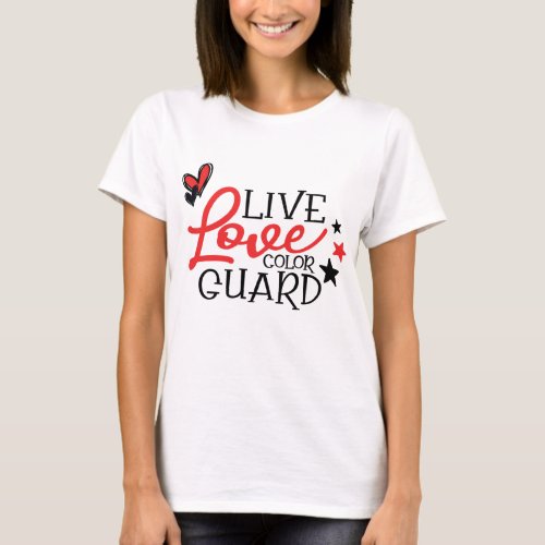 Live Love Colorguard T_Shirt