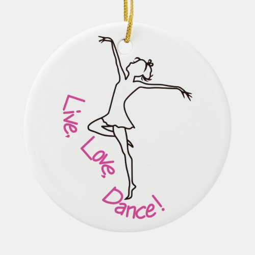 Live Love Dance Ceramic Ornament