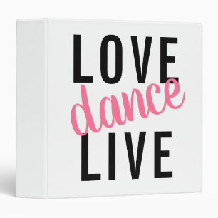 Live Love Dance Girly 3 Ring Binder