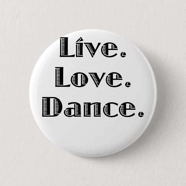 Live Love Dance Pinback Button (Front)