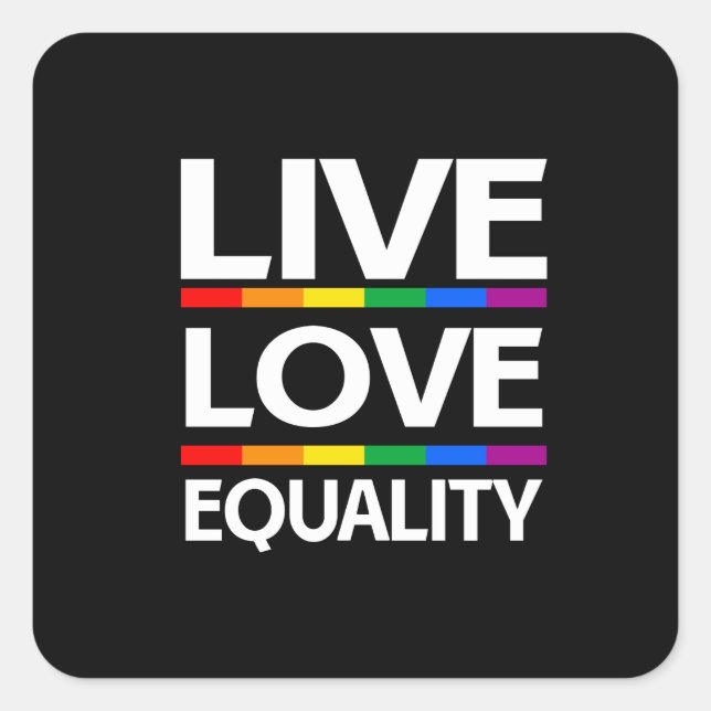 Live Love Equality Square Sticker (Front)