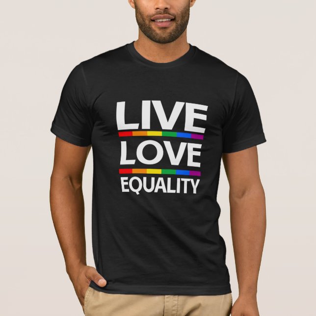 Live Love Equality T-Shirt (Front)