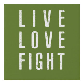 Live Love Fight Faux Canvas Print