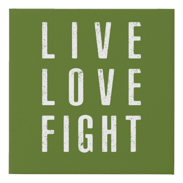 Live Love Fight Faux Canvas Print (Front)