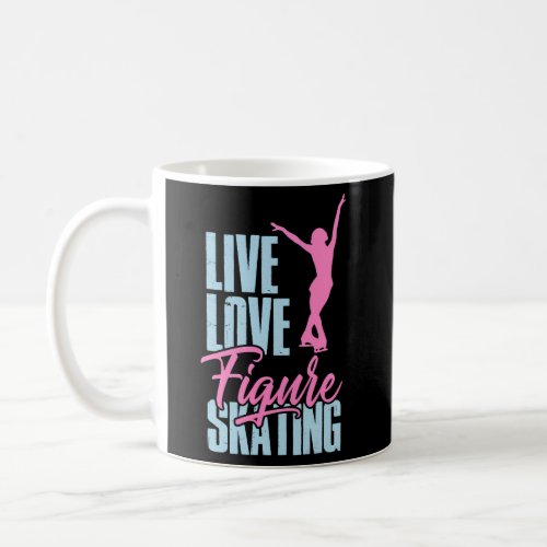 Live Love Figure Skating Ice Skater Coffee Mug