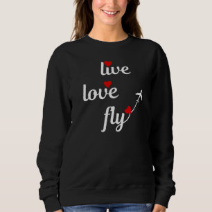 Live Love Fly Typography with Airplane & Hearts Sweatshirt