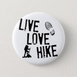 Live, Love, Hike Button at Zazzle