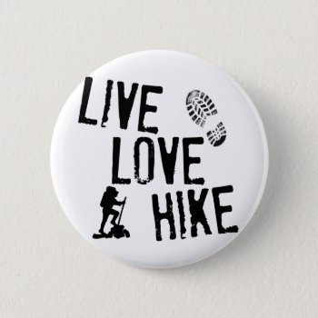 Live  Love  Hike Button by sooutdoors at Zazzle