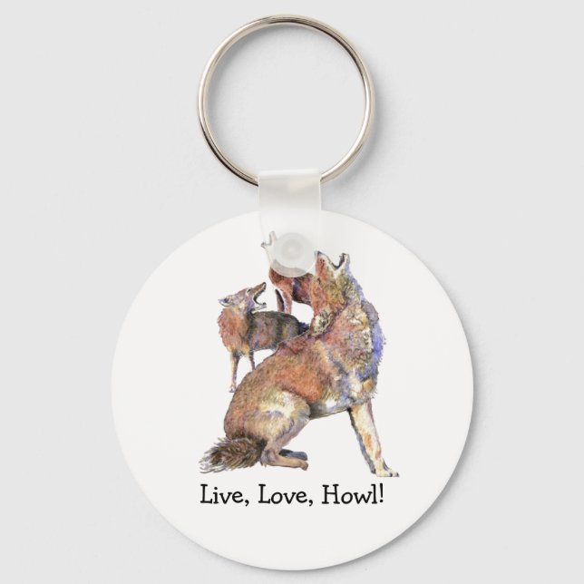 Live Love How Fun Quote Howling Coyotes Keychain (Front)