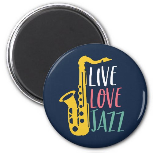 Live Love Jazz Funny Vintage Saxophone Player Magnet