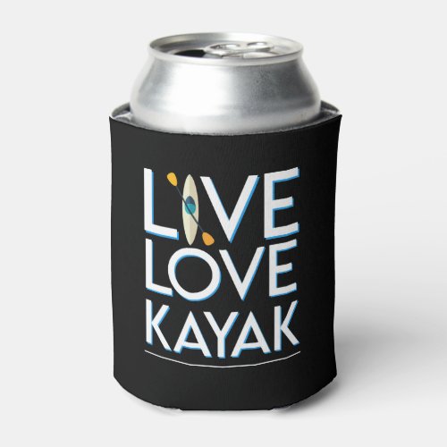 Live Love Kayak Kayaking Awesome Design Can Cooler