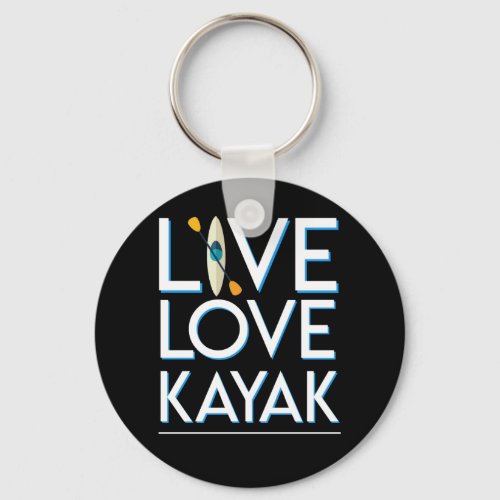 Live Love Kayak Kayaking Awesome Design Keychain