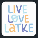 Live Love Latke Hanukkah Design Square Sticker<br><div class="desc">Celebrate the joy of Hanukkah with this colorful "Live Love Latke" design. Featuring bright colors and playful typography,  this graphic is perfect for a variety of products,  from home decor to gifts. Add a touch of holiday spirit and deliciousness to your space with this fun and festive design.</div>