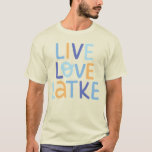 Live Love Latke Hanukkah Design T-Shirt<br><div class="desc">Celebrate the joy of Hanukkah with this colorful "Live Love Latke" design. Featuring bright colors and playful typography,  this graphic is perfect for a variety of products,  from home decor to gifts. Add a touch of holiday spirit and deliciousness to your space with this fun and festive design.</div>