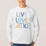 Live Love Latke Hanukkah Design T-Shirt<br><div class="desc">Celebrate the joy of Hanukkah with this colorful "Live Love Latke" design. Featuring bright colors and playful typography,  this graphic is perfect for a variety of products,  from home decor to gifts. Add a touch of holiday spirit and deliciousness to your space with this fun and festive design.</div>