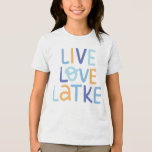 Live Love Latke Hanukkah Design Tri-Blend Shirt<br><div class="desc">Celebrate the joy of Hanukkah with this colorful "Live Love Latke" design. Featuring bright colors and playful typography,  this graphic is perfect for a variety of products,  from home decor to gifts. Add a touch of holiday spirit and deliciousness to your space with this fun and festive design.</div>