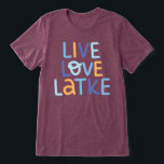 Live Love Latke Hanukkah Design Tri-Blend Shirt<br><div class="desc">Celebrate the joy of Hanukkah with this colorful "Live Love Latke" design. Featuring bright colors and playful typography,  this graphic is perfect for a variety of products,  from home decor to gifts. Add a touch of holiday spirit and deliciousness to your space with this fun and festive design.</div>