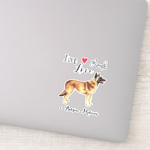 Live Love Laugh a Belgian Malinois Vinyl Sticker