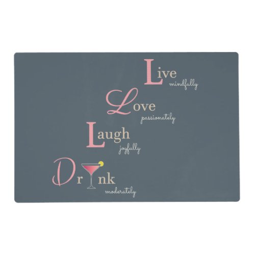 Live Love Laugh and Drink cocktail Placemat