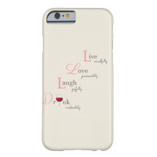Live Love Laugh and Drink wine Barely There iPhone 6 Case