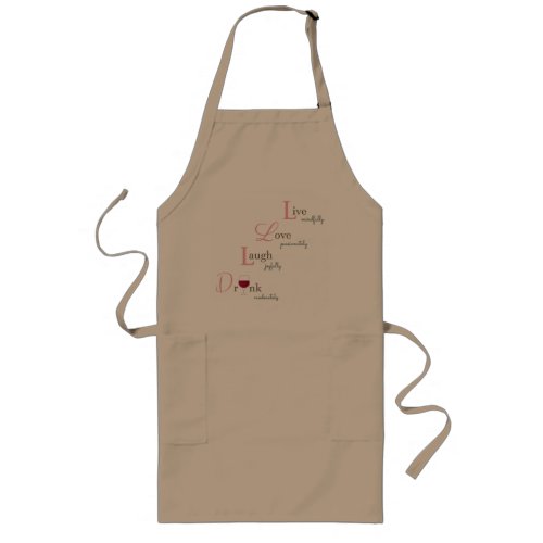 Live Love Laugh and Drink wine Long Apron