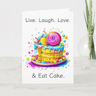Live, Love, Laugh and Eat Cake   Birthday Card