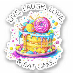 Live, Love, Laugh and Eat Cake   Birthday Sticker