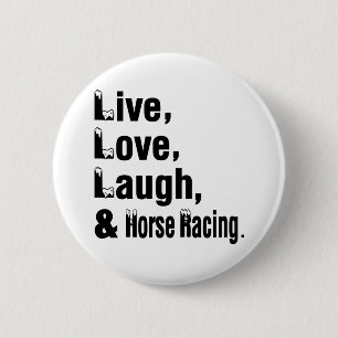 Live Love Laugh And Horse Racing Button
