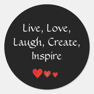 Live, Love,Laugh, Create, Inspire Classic Round Sticker
