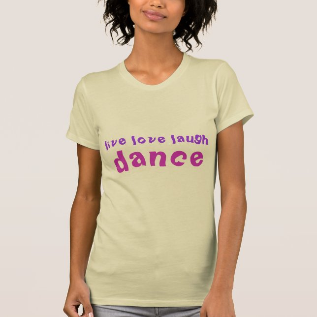 live love laugh DANCE women's tee (Front)