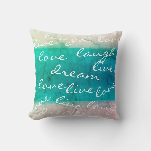 live love laugh dream turquoise paint design quote throw pillow