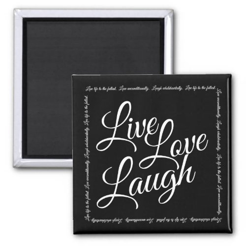 Live Love Laugh Elegant Black White Script Magnet